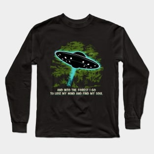 And into the forest i go to lose my mind and find my soul. Forest lovers Long Sleeve T-Shirt